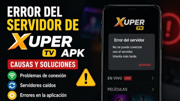 Error del servidor de Xuper TV APK